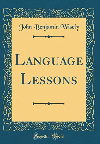 Imagen de archivo de Language Lessons Classic Reprint a la venta por PBShop.store US