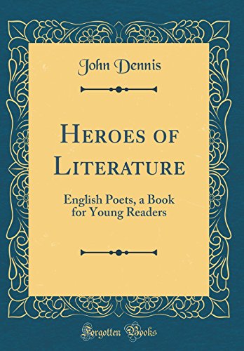 Stock image for Heroes of Literature: English Poets, a Book for Young Readers (Classic Reprint) for sale by PBShop.store US