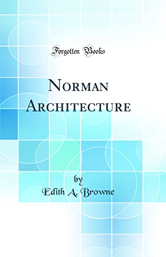 Beispielbild fr Norman Architecture (Classic Reprint) zum Verkauf von Buchpark