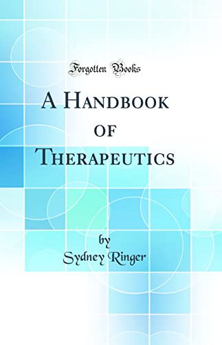 Stock image for A Handbook of Therapeutics (Classic Reprint) for sale by PBShop.store US