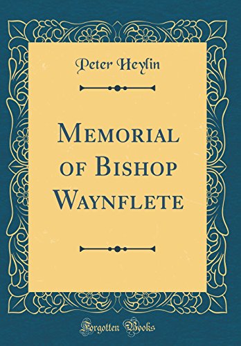 9780365219705: Memorial of Bishop Waynflete (Classic Reprint)