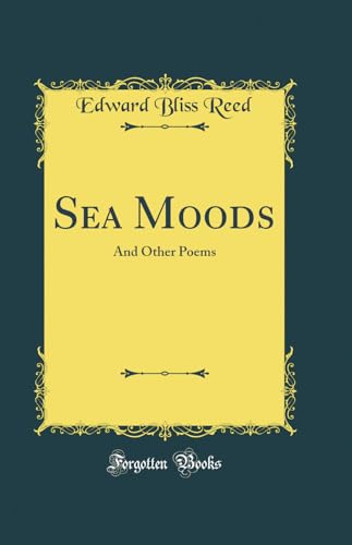 Beispielbild fr Sea Moods : And Other Poems (Classic Reprint) zum Verkauf von Buchpark