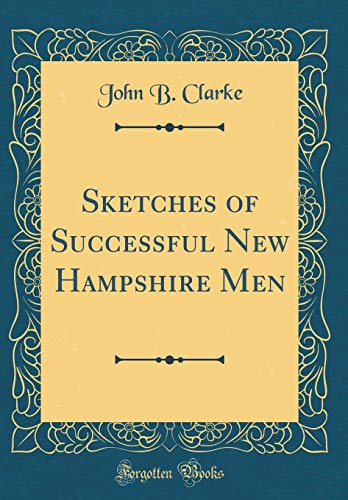 Stock image for Sketches of Successful New Hampshire Men Classic Reprint for sale by PBShop.store US