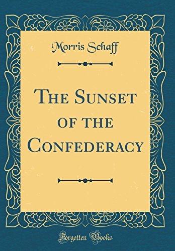 9780365237327: The Sunset of the Confederacy (Classic Reprint)