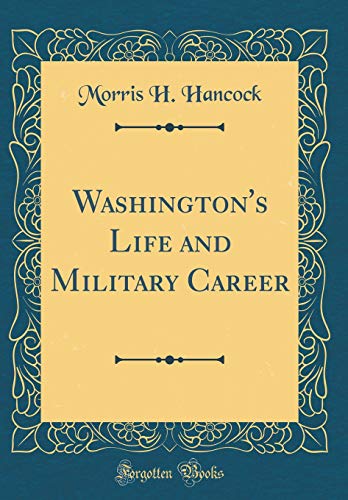 Stock image for Washington's Life and Military Career (Classic Reprint) for sale by PBShop.store US