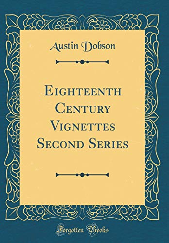 Immagine dell'editore per Eighteenth Century Vignettes Second Series Classic Reprint venduto da PBShop.store US