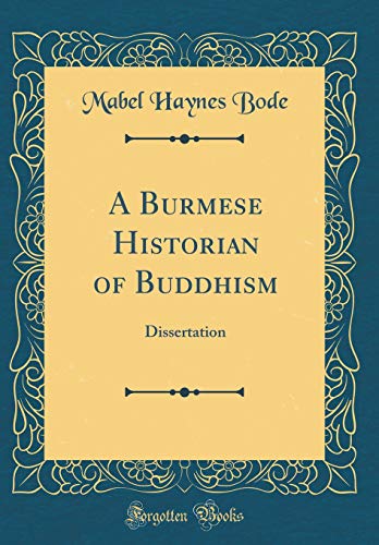 Stock image for A Burmese Historian of Buddhism Dissertation Classic Reprint for sale by PBShop.store US