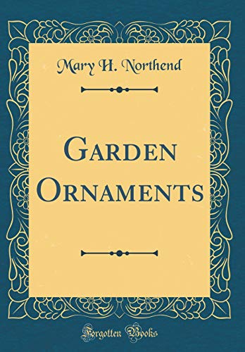 9780365255888: Garden Ornaments (Classic Reprint)