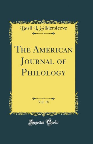 9780365260684: The American Journal of Philology, Vol. 18 (Classic Reprint)