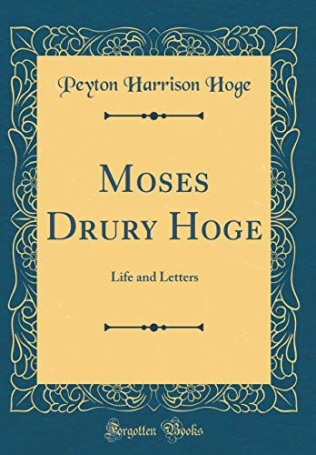 Stock image for Moses Drury Hoge Life and Letters Classic Reprint for sale by PBShop.store US