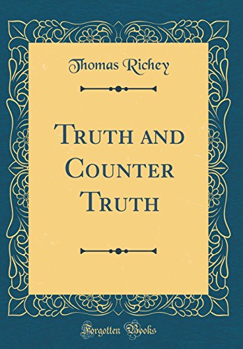 Stock image for Truth and Counter Truth (Classic Reprint) for sale by PBShop.store US