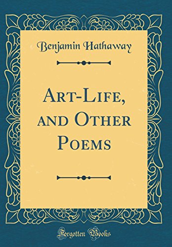 Imagen de archivo de Art-Life, and Other Poems (Classic Reprint) a la venta por PBShop.store US