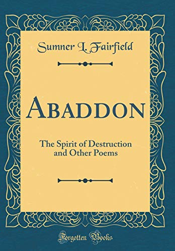 Stock image for Abaddon The Spirit of Destruction and Other Poems Classic Reprint for sale by PBShop.store US