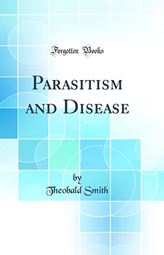 Stock image for Parasitism and Disease (Classic Reprint) for sale by PBShop.store US