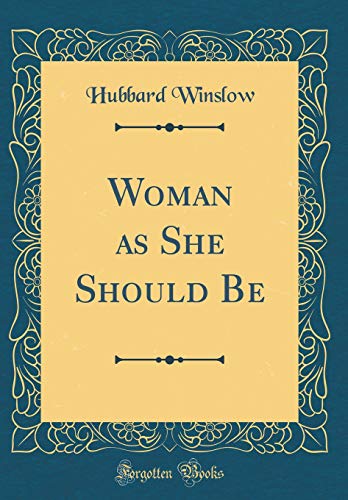 Beispielbild fr Woman as She Should Be Classic Reprint zum Verkauf von PBShop.store UK