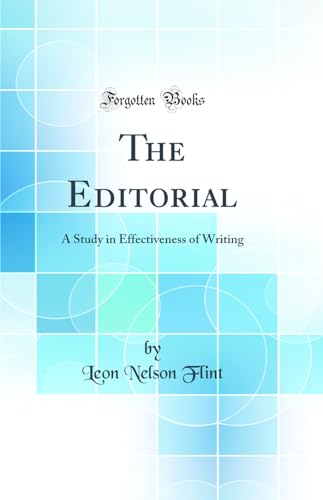 Imagen de archivo de The Editorial A Study in Effectiveness of Writing Classic Reprint a la venta por PBShop.store US