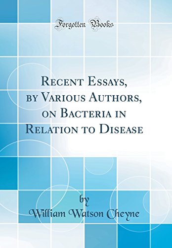 9780365412366: Recent Essays, by Various Authors, on Bacteria in Relation to Disease (Classic Reprint)