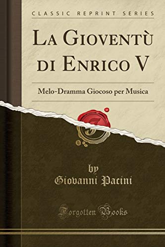 Stock image for La Giovent di Enrico V MeloDramma Giocoso per Musica Classic Reprint for sale by PBShop.store US