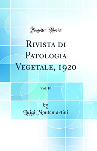 Imagen de archivo de Rivista di Patologia Vegetale, 1920, Vol 10 Classic Reprint a la venta por PBShop.store US