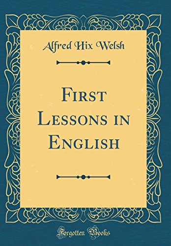Imagen de archivo de First Lessons in English (Classic Reprint) a la venta por PBShop.store US