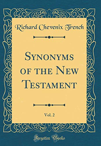 Stock image for Synonyms of the New Testament, Vol 2 Classic Reprint for sale by PBShop.store US
