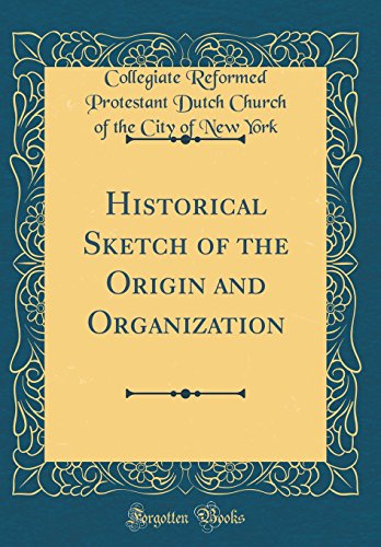 Beispielbild fr Historical Sketch of the Origin and Organization (Classic Reprint) zum Verkauf von PBShop.store US