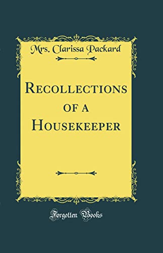 Stock image for Recollections of a Housekeeper (Classic Reprint) for sale by PBShop.store US