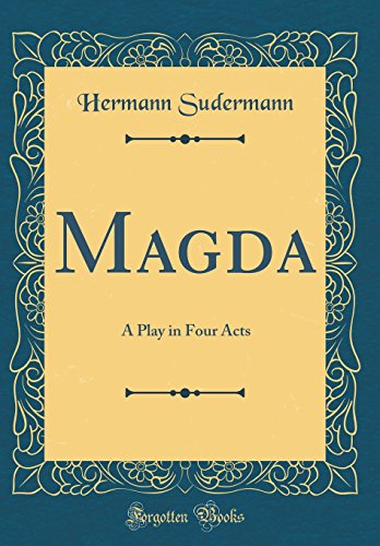 Stock image for Magda A Play in Four Acts Classic Reprint for sale by PBShop.store US