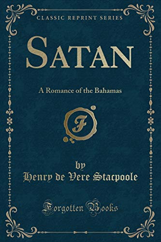 Stock image for Satan A Romance of the Bahamas Classic Reprint for sale by PBShop.store US