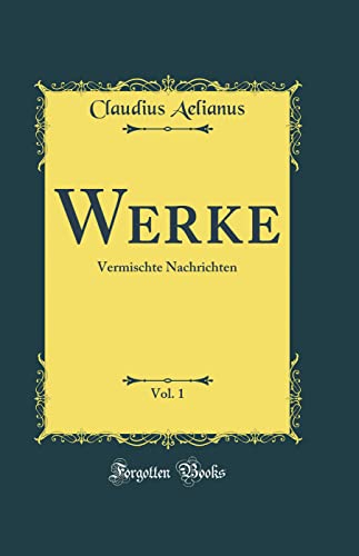 9780365587224: Werke, Vol. 1: Vermischte Nachrichten (Classic Reprint)