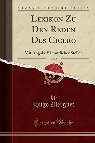 9780365597858: Lexikon Zu Den Reden Des Cicero, Vol. 2: Mit Angabe Smmtlicher Stellen (Classic Reprint)