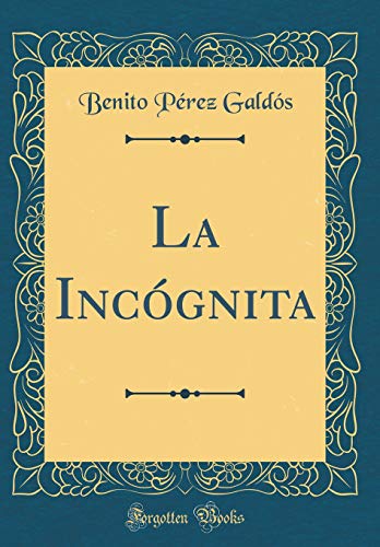 9780365600695: La Incógnita (Classic Reprint)