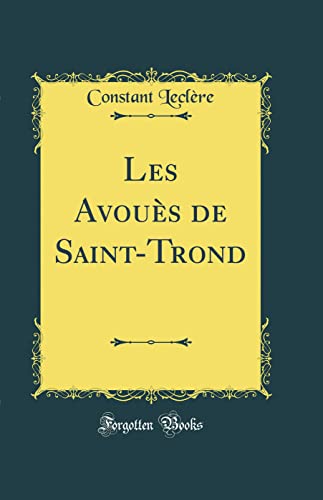 Beispielbild fr Les Avous de Saint-Trond (Classic Reprint) zum Verkauf von Buchpark