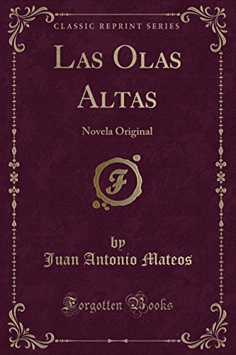 Imagen de archivo de Las Olas Altas: Novela Original (Classic Reprint) a la venta por WorldofBooks