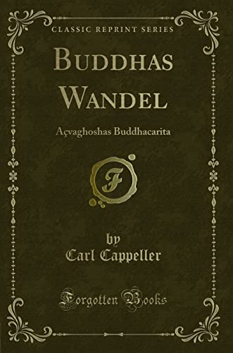 9780365632658: Buddhas Wandel: Avaghoshas Buddhacarita (Classic Reprint)