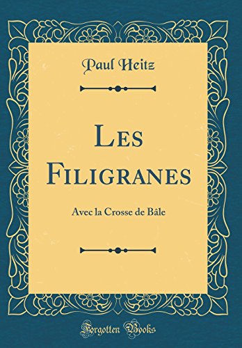 Beispielbild fr Les Filigranes Avec la Crosse de Ble Classic Reprint zum Verkauf von PBShop.store US