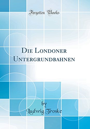 Stock image for Die Londoner Untergrundbahnen Classic Reprint for sale by PBShop.store US