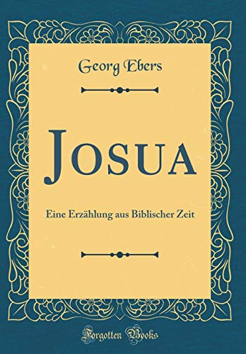 9780365744375: Josua: Eine Erzhlung aus Biblischer Zeit (Classic Reprint)