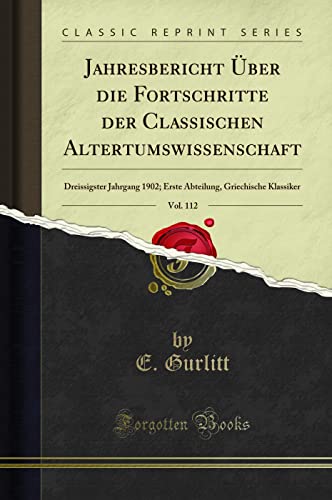 Stock image for Jahresbericht  ber die Fortschritte der Classischen Altertumswissenschaft, Vol for sale by Forgotten Books