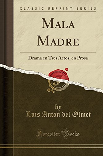 9780365760658: Mala Madre: Drama en Tres Actos, en Prosa (Classic Reprint)