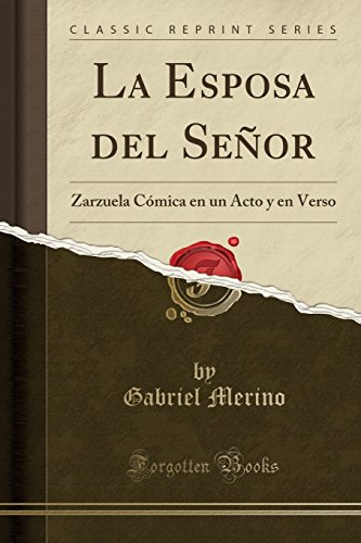 Stock image for La Esposa del Señor: Zarzuela C mica en un Acto y en Verso (Classic Reprint) for sale by Forgotten Books