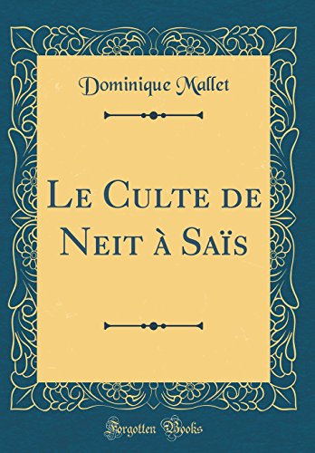 Beispielbild fr Le Culte de Neit Sas Classic Reprint zum Verkauf von PBShop.store US