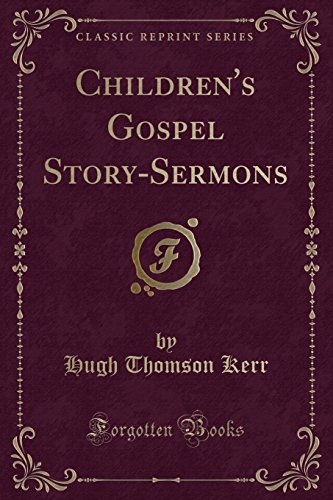 Beispielbild fr Children's Gospel StorySermons Classic Reprint zum Verkauf von PBShop.store US