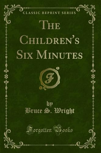Beispielbild fr The Children's Six Minutes Classic Reprint zum Verkauf von PBShop.store US