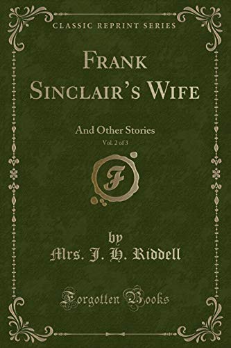 Stock image for Frank Sinclair  s Wife, Vol. 2 of 3: And Other Stories (Classic Reprint) for sale by Forgotten Books