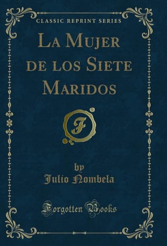 Beispielbild fr La Mujer de los Siete Maridos (Classic Reprint) zum Verkauf von Forgotten Books