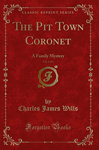 Stock image for The Pit Town Coronet, Vol. 1 of 3 for sale by PBShop.store US