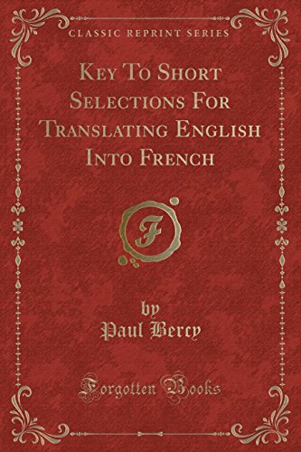 Imagen de archivo de Key to Short Selections for Translating English Into French (Classic Reprint) a la venta por PBShop.store US