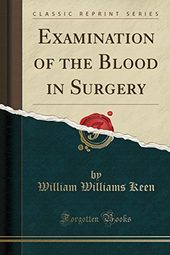 Beispielbild fr Examination of the Blood in Surgery (Classic Reprint) zum Verkauf von PBShop.store US