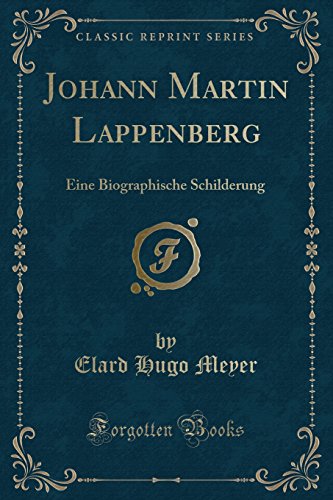 Stock image for Johann Martin Lappenberg: Eine Biographische Schilderung (Classic Reprint) for sale by Forgotten Books